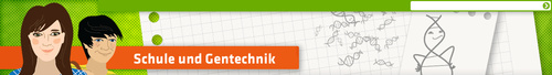 Schule und Gentechnik